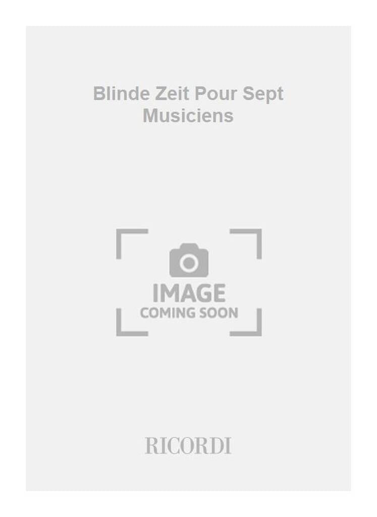 Blinde Zeit Pour Sept Musiciens